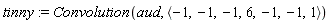 tinny := Convolution(aud, `<,>`(-1, -1, -1, 6, -1, -1, 1))