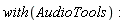 with(AudioTools)