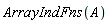 ArrayIndFns(A)