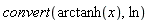 convert(arctanh(x), ln)
