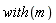 with(m)