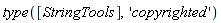 type([StringTools], 'copyrighted')