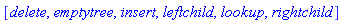 [delete, emptytree, insert, leftchild, lookup, rightchild]