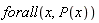 forall(x, P(x))