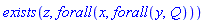 exists(z, forall(x, forall(y, Q)))