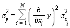 sigma[y]^2 = Sum((diff(y, x[i]))^2*sigma[x[i]]^2, i = 1 .. N)