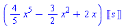 ((4/5)*x^5-(3/2)*x^2+2*x)*Unit(s)