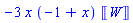 -3*x*(-1+x)*Unit(W)