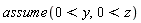 assume(0 < y, 0 < z)