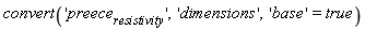 convert('preece[resistivity]', 'dimensions', 'base' = true)