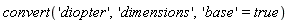 convert('diopter', 'dimensions', 'base' = true)