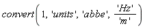 convert(1, 'units', 'abbe', 'Hz'/'m')