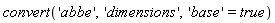 convert('abbe', 'dimensions', 'base' = true)