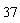 37