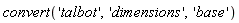 convert('talbot', 'dimensions', 'base')
