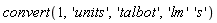 convert(1, 'units', 'talbot', 'lm'*'s')
