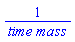 1/(time*mass)