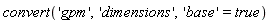 convert('gpm', 'dimensions', 'base' = true)