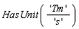 HasUnit('Tm'/'s')