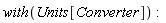 with(Units[Converter])