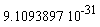 9.1093897*10^(-31)