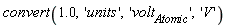 convert(1.0, 'units', 'volt[Atomic]', 'V')