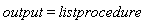 output = listprocedure