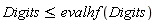 Digits <= evalhf(Digits)