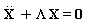 `#mover(mi("X",fontstyle = "normal",fontweight = "bold"),mrow(mo("&period;&period;"),mo("&InvisibleTimes;")))`+Lambda*X = 0