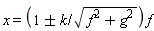 x = (1+`&+-`(k/sqrt(f^2+g^2)))*f