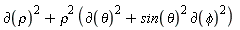 `&PartialD;`(rho)^2+rho^2*(`&PartialD;`(theta)^2+sin(theta)^2*`&PartialD;`(phi)^2)