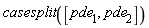 casesplit([pde[1], pde[2]])