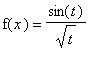 f(x) = sin(t)/sqrt(t)