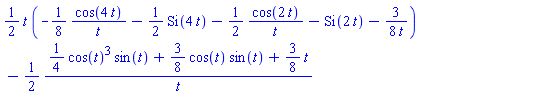 (1/2)*t*(-(1/8)*cos(4*t)/t-(1/2)*Si(4*t)-(1/2)*cos(2*t)/t-Si(2*t)-(3/8)/t)-(1/2)*((1/4)*cos(t)^3*sin(t)+(3/8)*cos(t)*sin(t)+(3/8)*t)/t