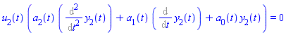 u[2](t)*(a[2](t)*(Diff(y[2](t), t, t))+a[1](t)*(Diff(y[2](t), t))+a[0](t)*y[2](t)) = 0
