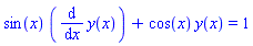 sin(x)*(diff(y(x), x))+cos(x)*y(x) = 1
