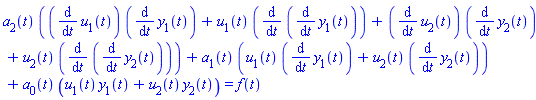 a[2](t)*((diff(u[1](t), t))*(diff(y[1](t), t))+u[1](t)*(diff(diff(y[1](t), t), t))+(diff(u[2](t), t))*(diff(y[2](t), t))+u[2](t)*(diff(diff(y[2](t), t), t)))+a[1](t)*(u[1](t)*(diff(y[1](t), t))+u[2](t)*(diff(y[2](t), t)))+a[0](t)*(u[1](t)*y[1](t)+u[2](t)*y[2](t)) = f(t)
