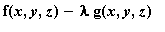 f(x,y,z)-lambda*g(x,y,z)