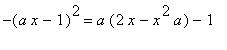 -(a*x-1)^2 = a*(2*x-x^2*a)-1