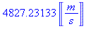 (Typesetting:-mprintslash)([4827.23133*Unit(m/s)], [4827.23133*Units:-Unit(m/s)])