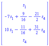 Vector(4, {(1) = s[1], (2) = -7*s[1]+9/16-(21/2)*s[4], (3) = 10*s[1]-11/16+(31/2)*s[4], (4) = s[4]})