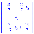 Vector(3, {(1) = 31/7-(66/7)*s[2], (2) = s[2], (3) = -(71/7)*s[2]+43/7})