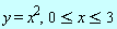 y = x^2, 0 <= x and x <= 3
