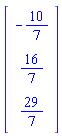 Vector(3, {(1) = -10/7, (2) = 16/7, (3) = 29/7})