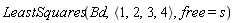 LeastSquares(Bd, `<,>`(1, 2, 3, 4), free = s)