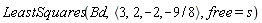 LeastSquares(Bd, `<,>`(3, 2, -2, -9/8), free = s)