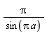 Pi/sin(Pi*a)