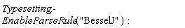 Typesetting:-EnableParseRule("BesselJ")