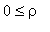 0 <= rho