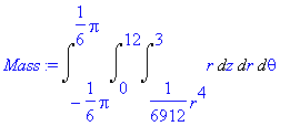 Mass := Int(Int(Int(r,z = 1/6912*r^4 .. 3),r = 0 .....